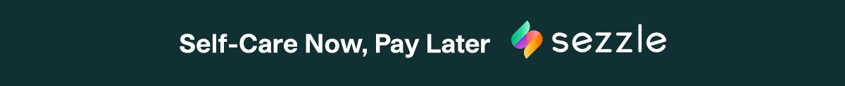 Free Shipping on orders $75+ | Free Returns: 30 days to try it and love it — or send it back | 5% Cash Back on every order, always | Self-Care Now, Pay Later with Sezzle