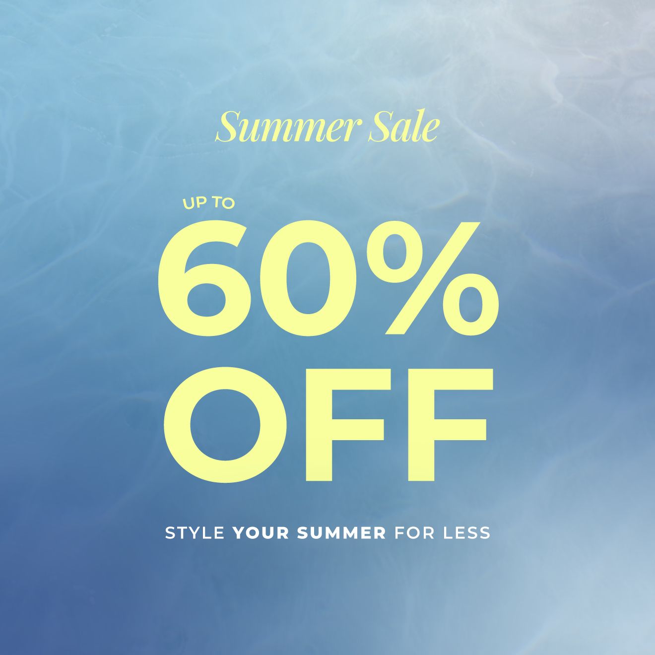 Summer Sale | Up to 60% off | Style your summer for less