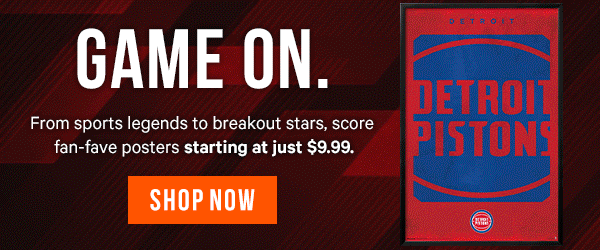 Game On. From sports legends to breakout stars, score fan-fave posters starting at $9.99.