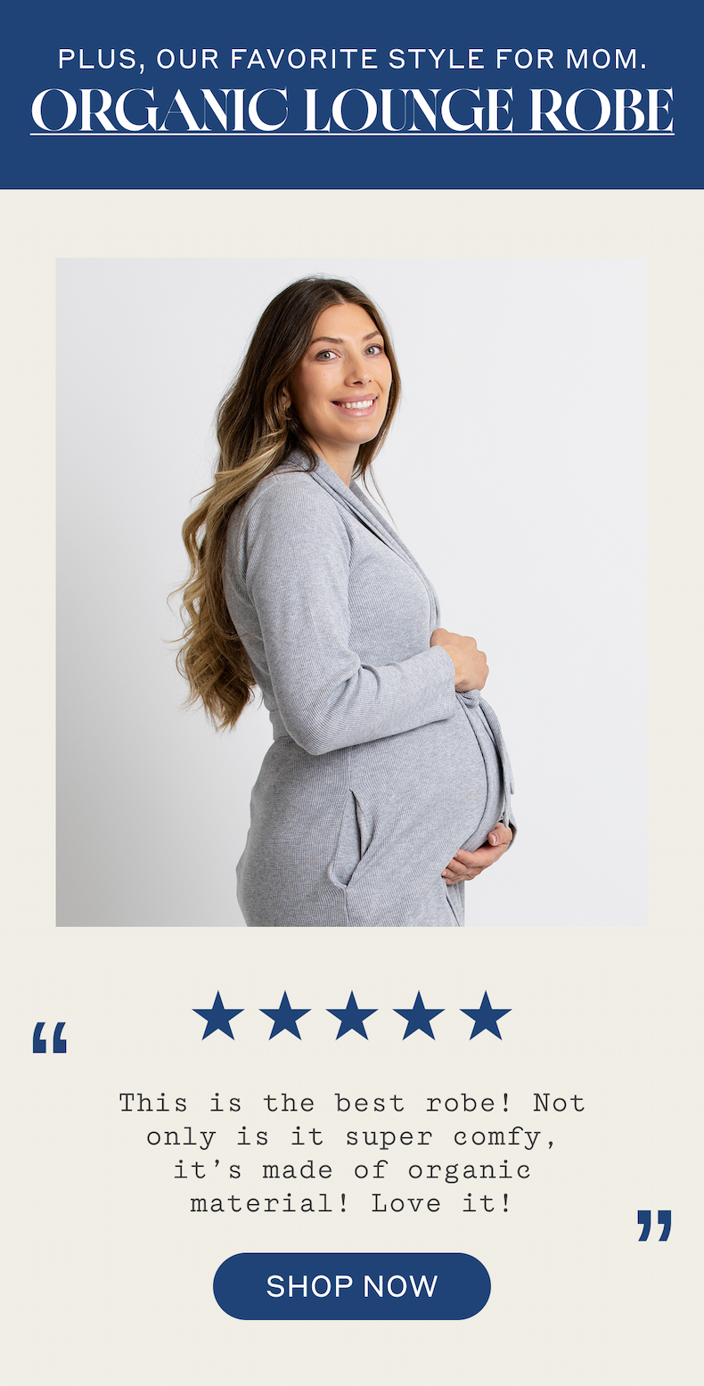 Plus, Our Favorite Style For Mom. Organic Lounge Robe