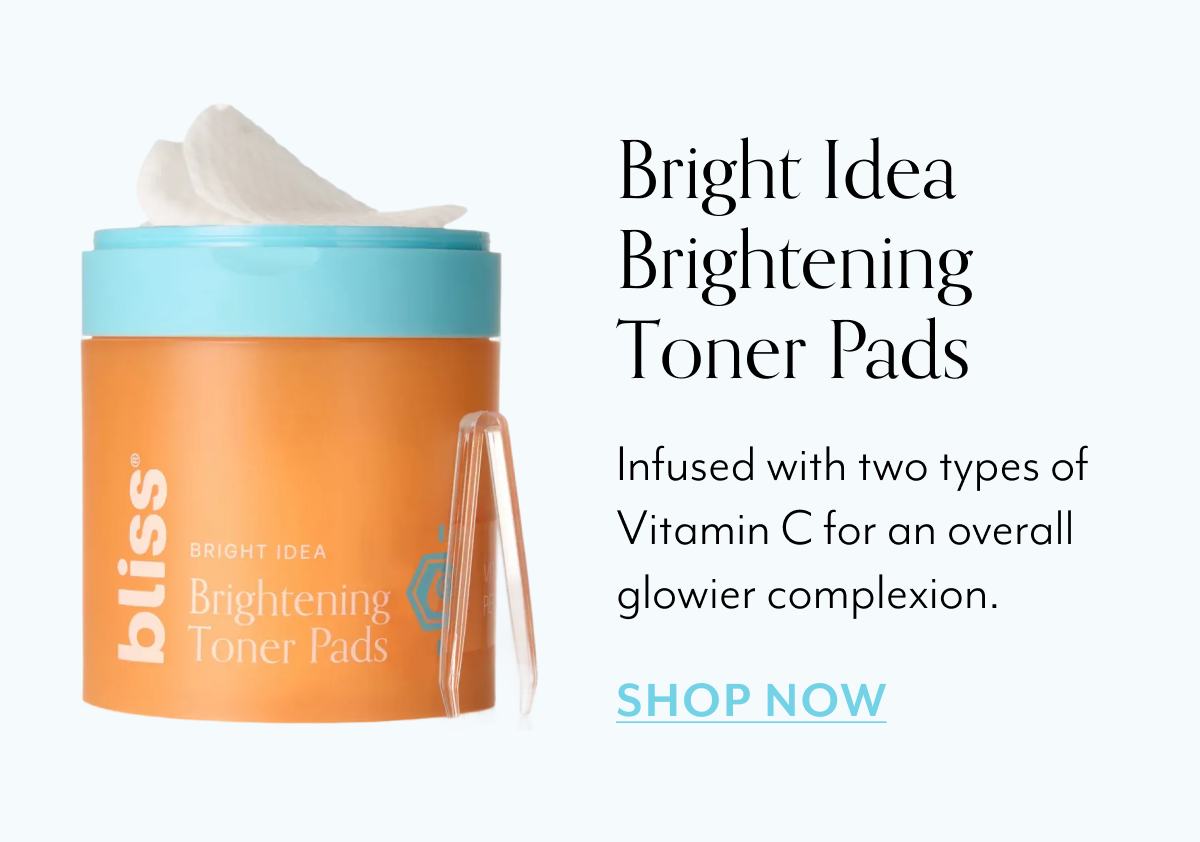 Bright Idea Brightening Toner Pads Infused with two types of Vitamin C for an overall glowier complexion.