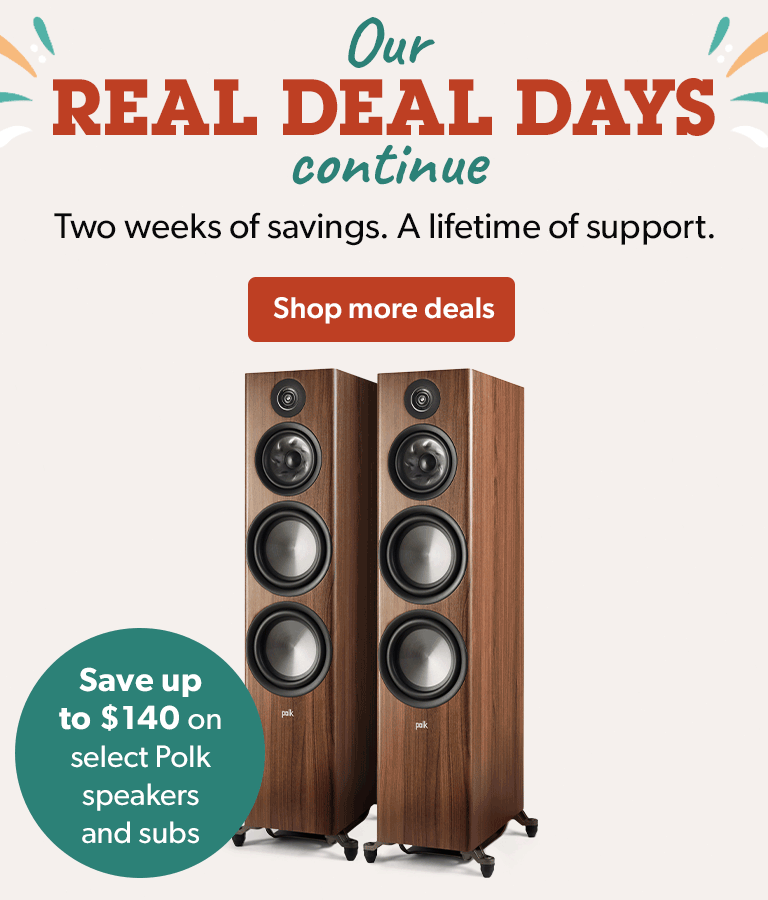 Our Real Deal Days continue. Two weeks of savings. A lifetime of support.