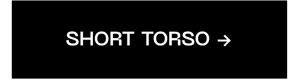 Short Torso