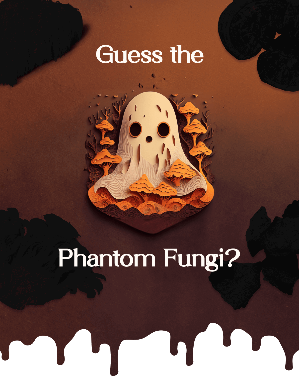 Guess the Phantom Fungi