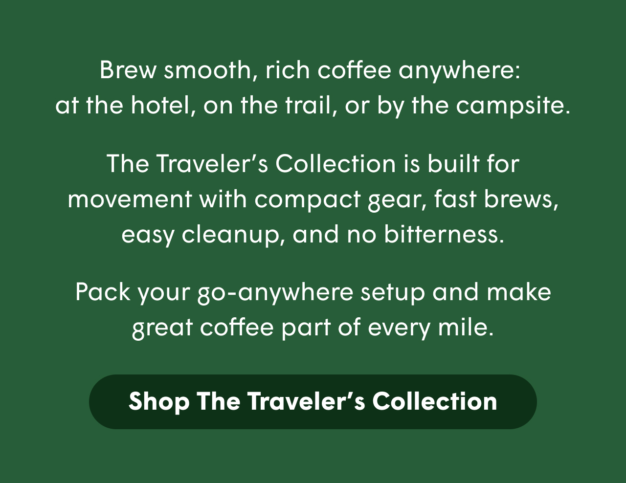 Shop the traveler's collection