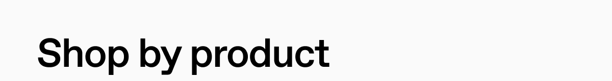 Shop by product