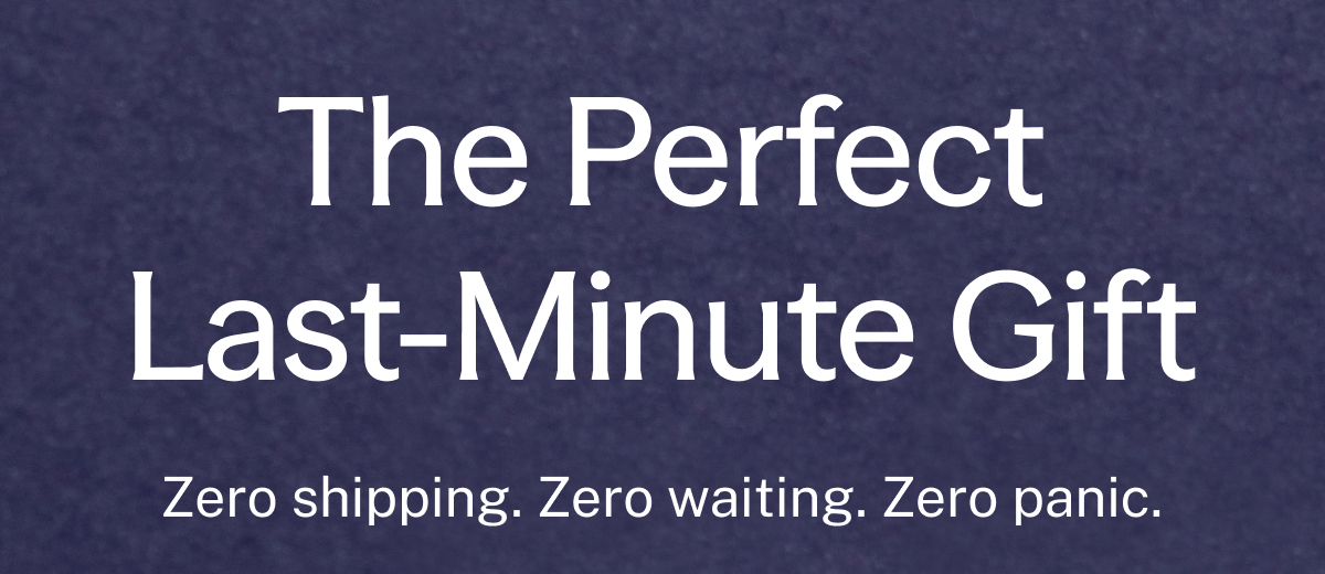 The perfect last-minute gift