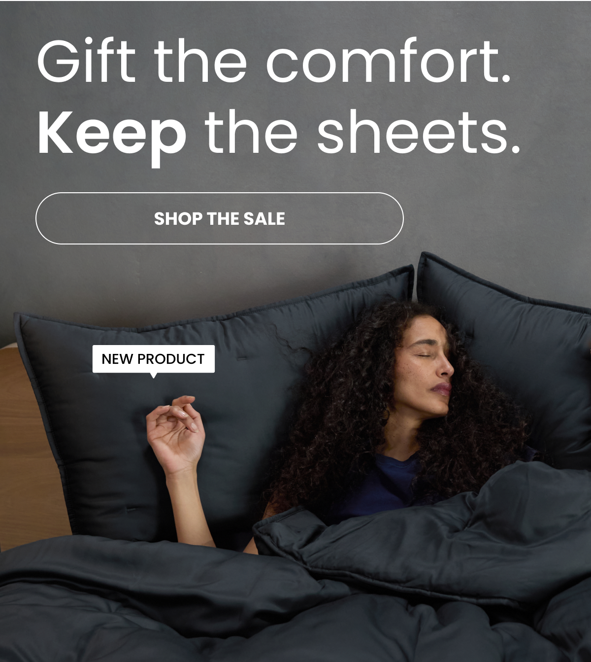 Give the Comfort. Keep The Sheets.