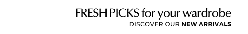 Discover our New Arrivals