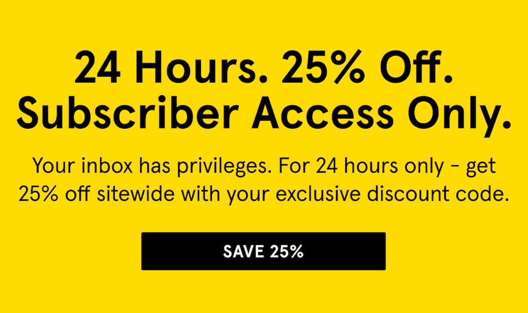 24 Hours. 25% Off. For You Only