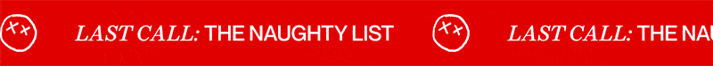 last call: the naughty list