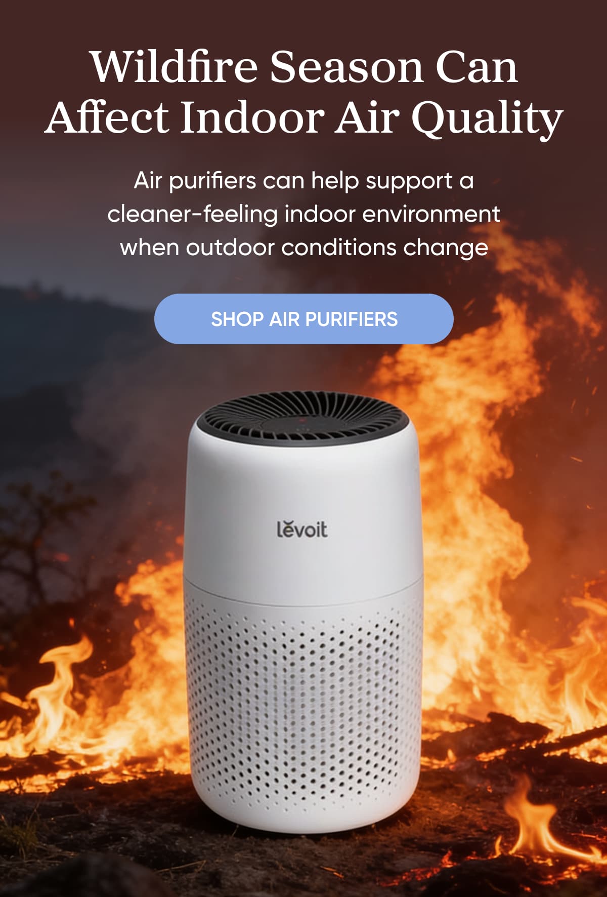 Wildfire Season Can Affect Indoor Air Quality Even Distant Fires Can Affect Indoor Spaces