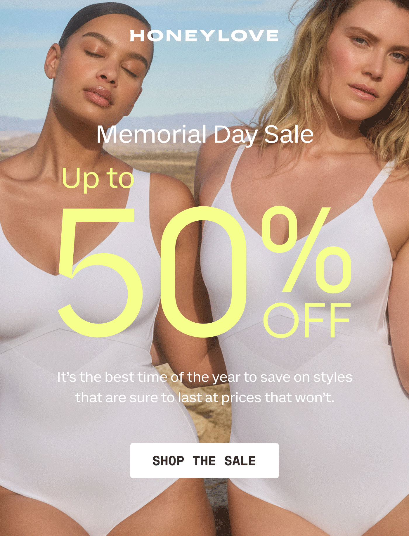 HONEYLOVE | Memorial Day Sale | UP TO 50% OFF | It’s the best time of the year to save on styles that are sure to last at prices that won’t. | SHOP THE SALE