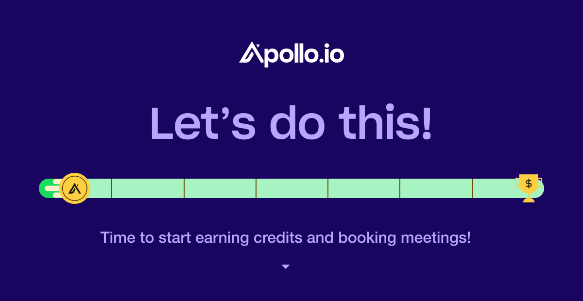 Let's get started! Earn additional credits and start booking meetings.