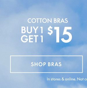Cotton Bras BOGO $15
