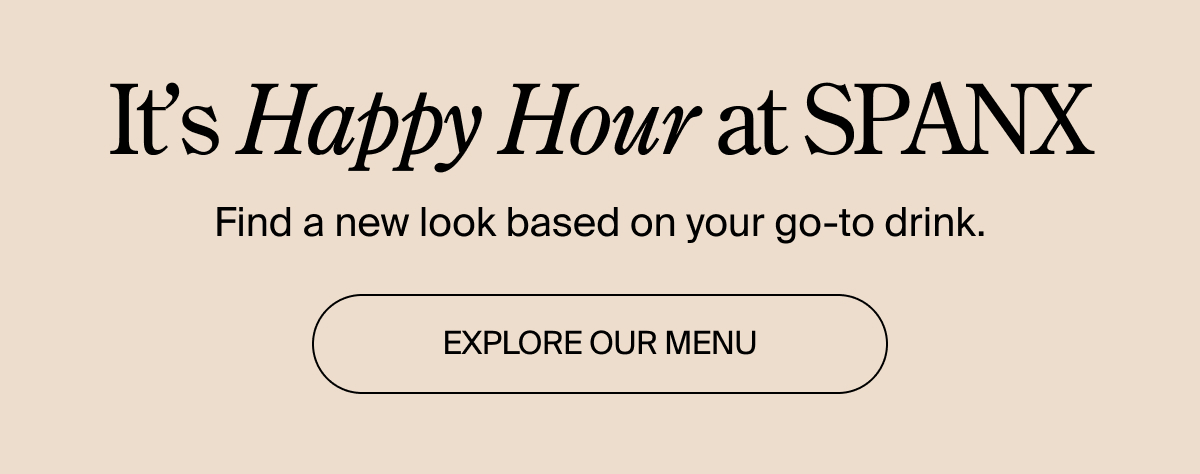 Explore our menu for your new go-to look