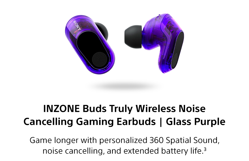 INZONE Buds Truly Wireless Noise Cancelling Gaming Earbuds | Glass Purple | Game longer with personalized 360 Spatial Sound, noise cancelling, and extended battery life.3