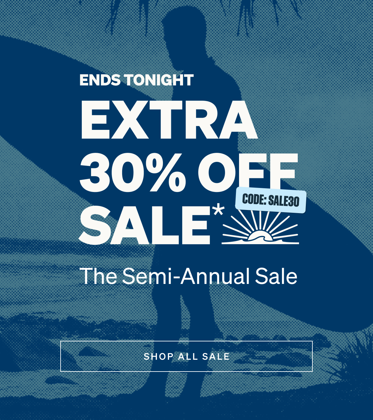 Ends Tonight: Extra 30% Off Sale