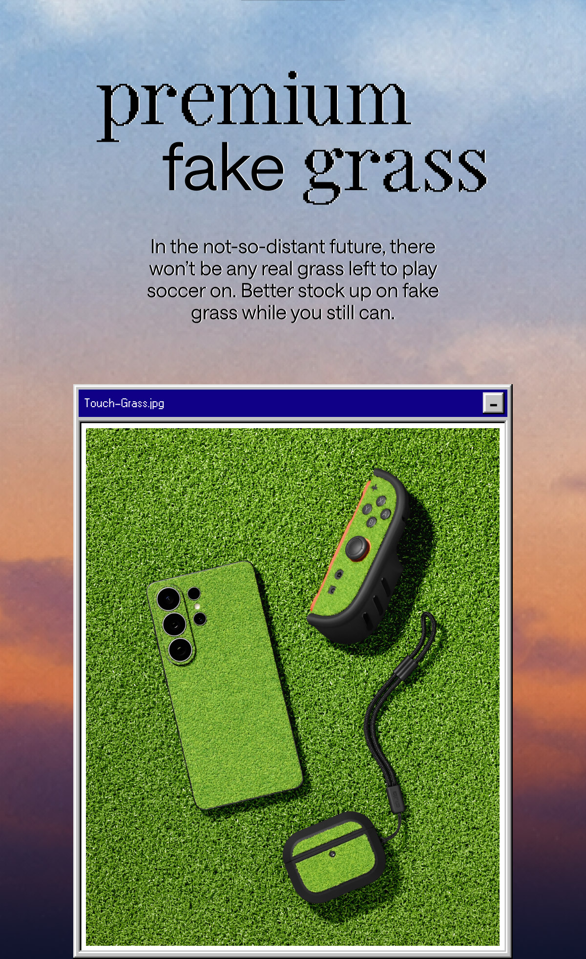 Better stock up on fake grass while you still can.