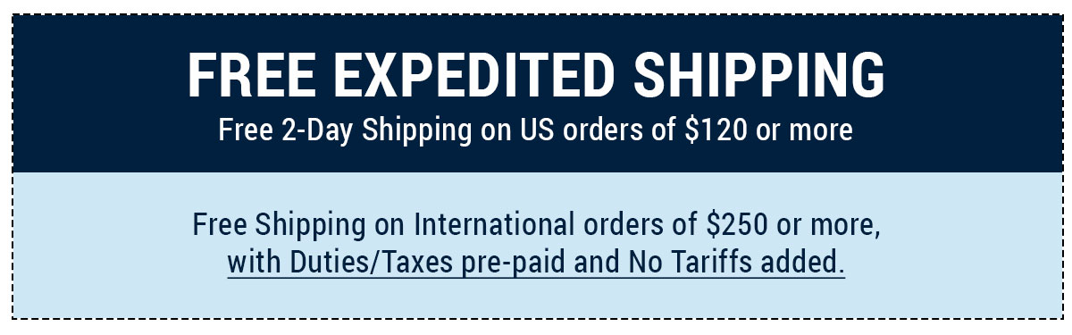 Free Expedited Shipping banner — Free 2-Day Shipping on US orders of $120+, Free International Shipping on $250+ with duties/taxes prepaid.