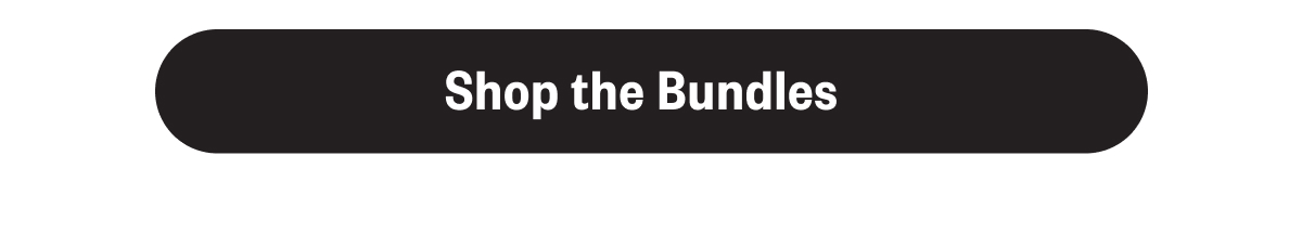 Shop the Bundles