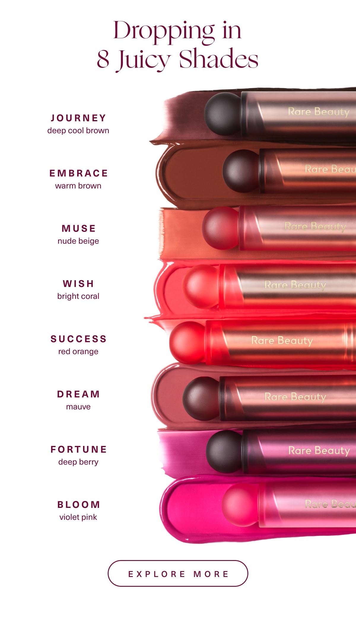 Dropping in 8 Juicy Shades. Explore More.