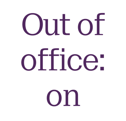 Out of office: On
