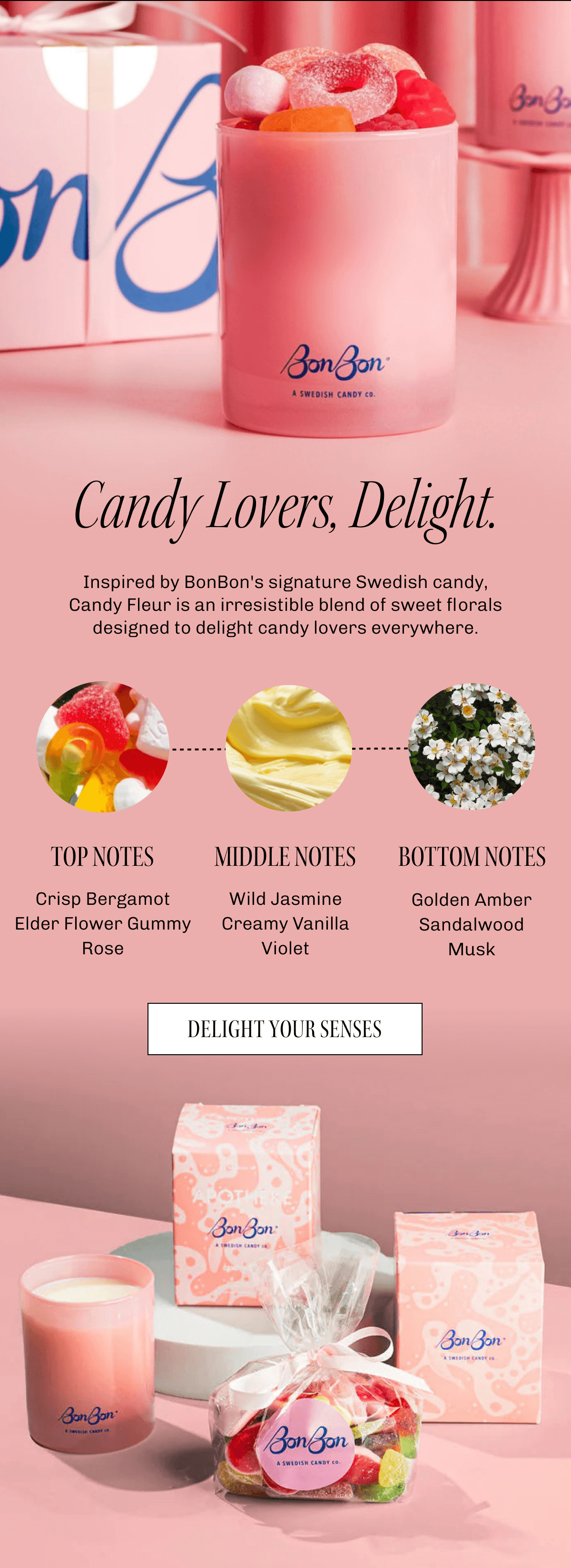 Inspired by BonBon's signature Swedish candy, Candy Fleur is an irresistible blend of sweet florals designed to delight candy lovers everywhere.