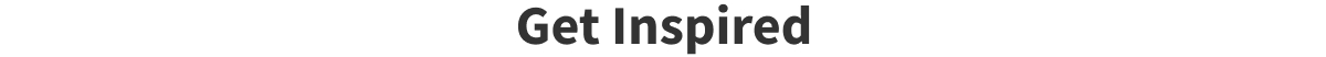 Get Inspired