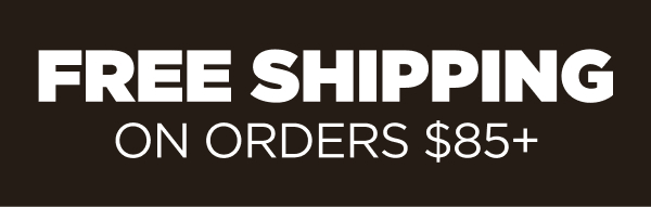 Online only. Free shipping on orders $85+
