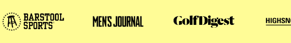 Esquire | Barstool Sports | Men's Journal | Golf Digest | HighsNobiety