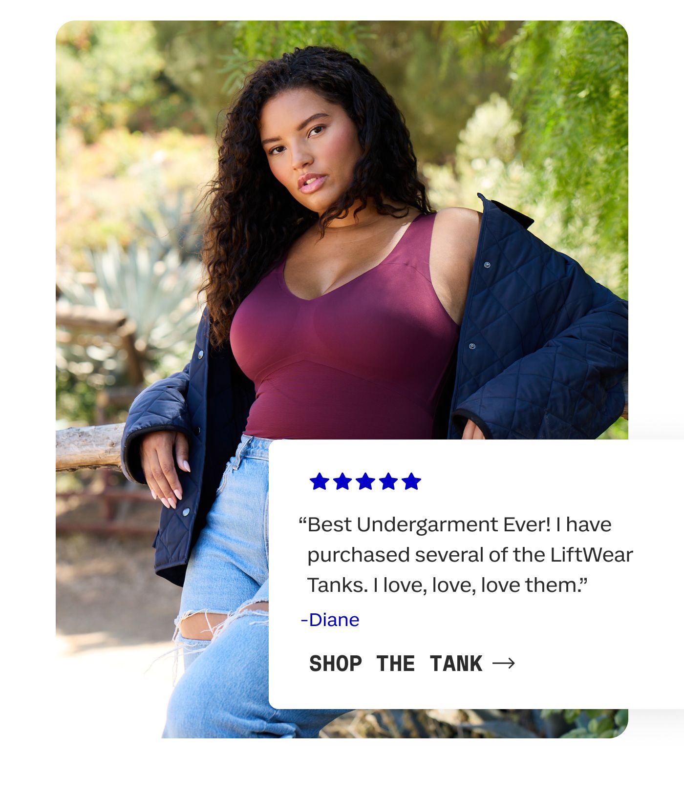 "Best Undergarment Ever! I have purchased several of the LiftWear Tanks. I love, love, love them." - Diana | SHOP THE TANK