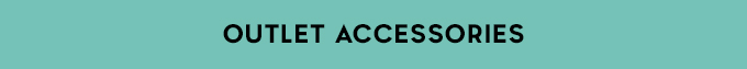 Outlet Accessories