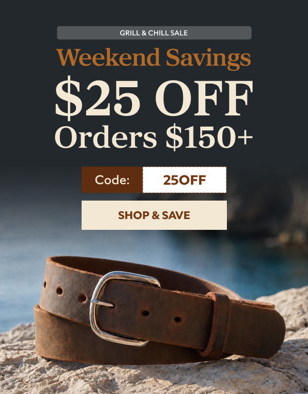 Grill & Chill Sale   |   $25 Off Orders $150+   |   Code:  25OFF