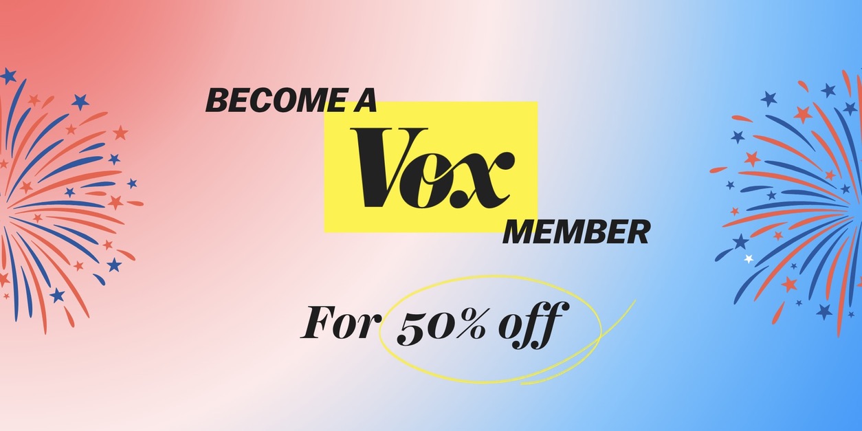 Become a Vox Member for Only $30/year