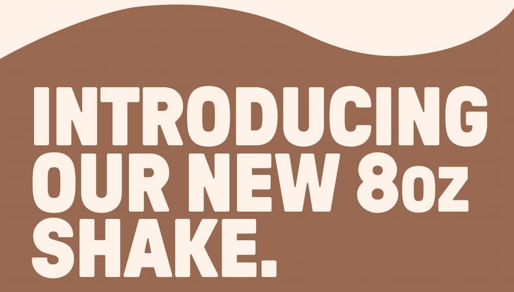 Introducing our new 8oz shake. 10g of protein.