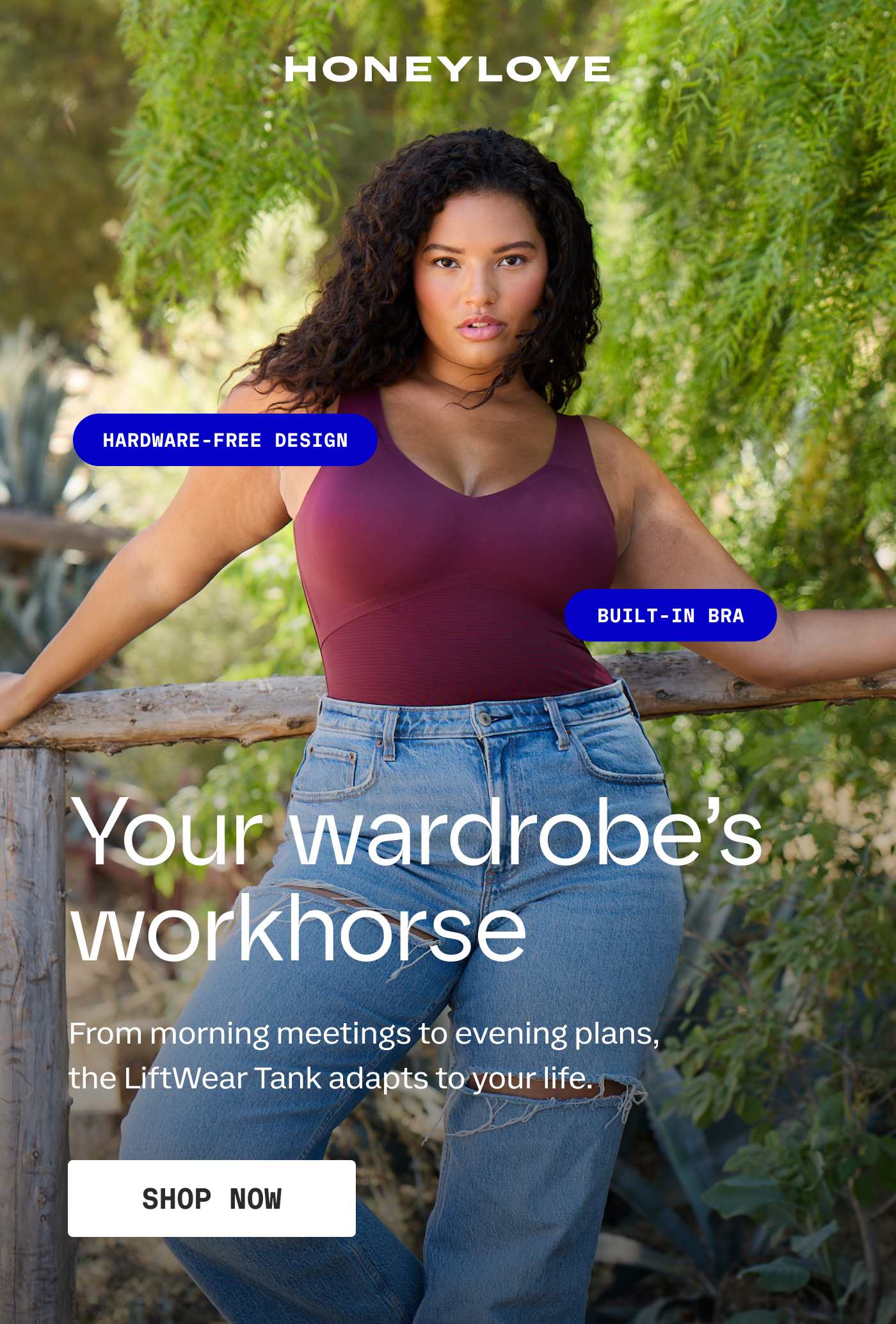 HONEYLOVE | HARDWARE-FREE DESIGN | BUILT-IN BRA | Your wardrobe's workhouse | From morning meetings to evening plans, the LiftWear Tank adapts to your life. | SHOP NOW