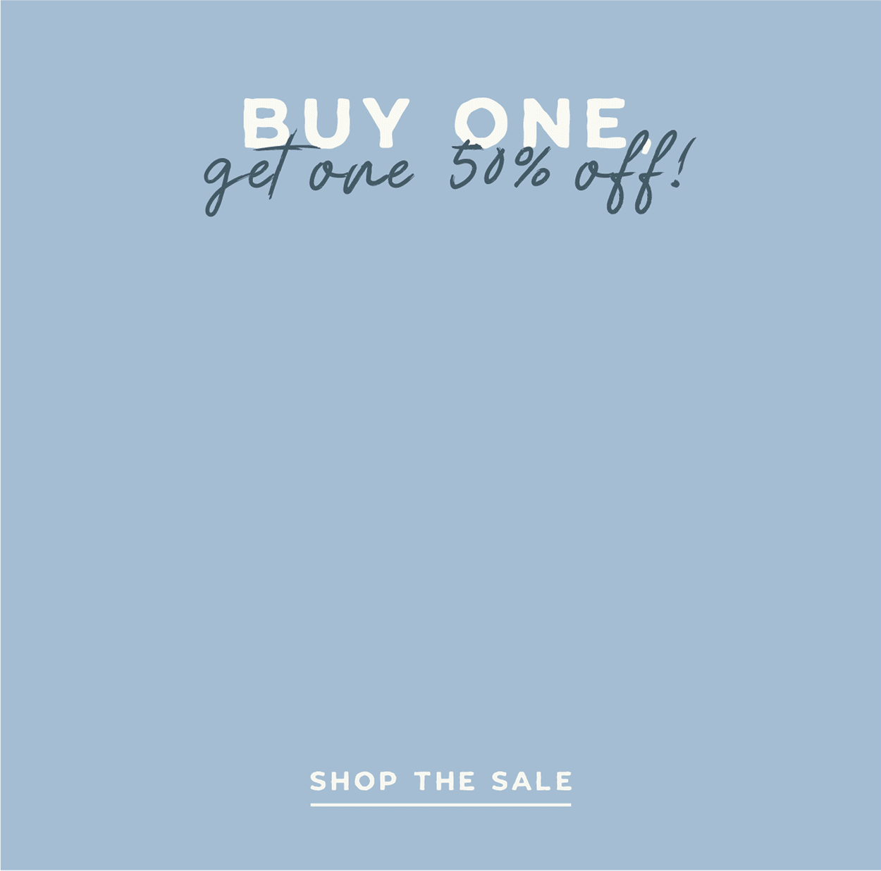 Buy one, get one 50% off!