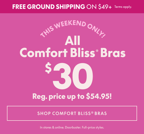 Comfort Bliss Bras $30
