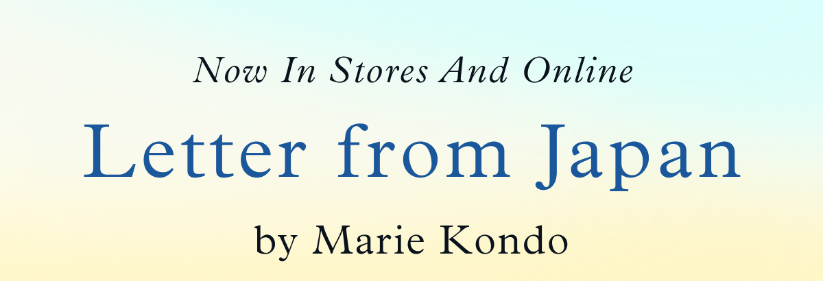 Now in Stores and Online: Letter from Japan by Marie Kondo 