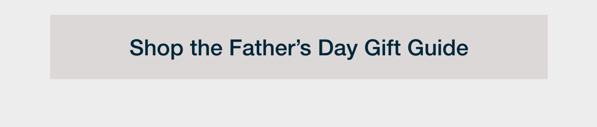 Shop the Father's Day Gift Guide