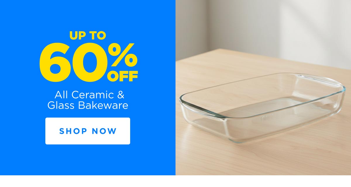 Up to 60% Off All Ceramic & Glass Bakeware