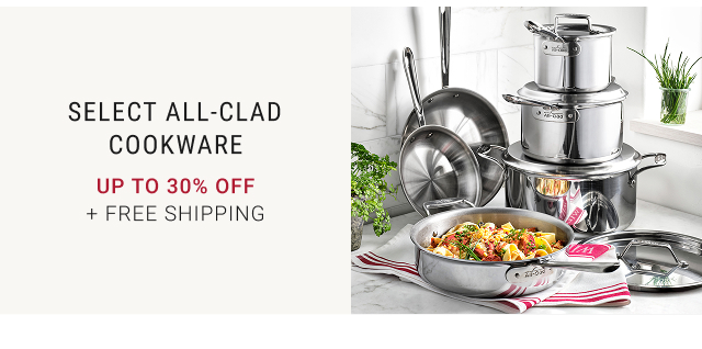 Up to 30% Off Select All-Clad Cookware