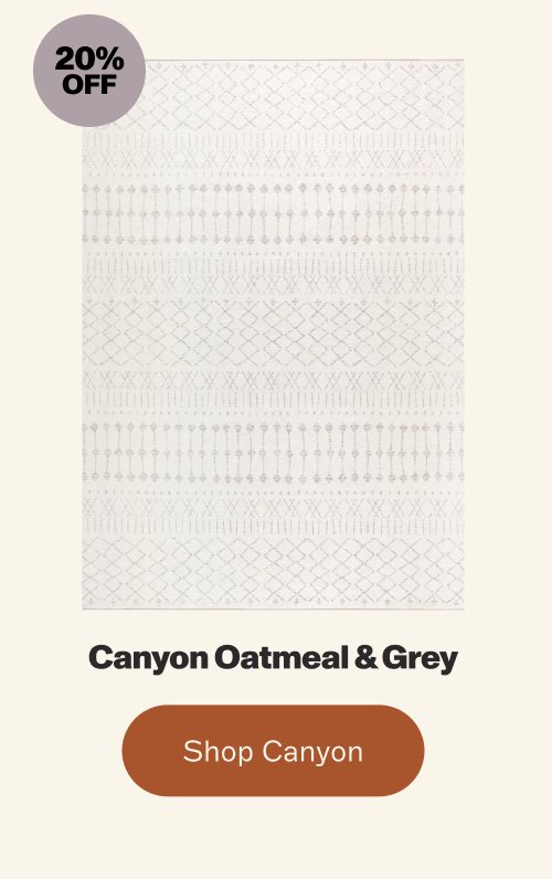 20% off Canyon Oatmeal & Grey Shop Canyon