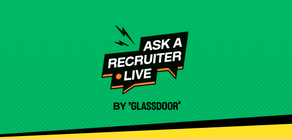 Ask a Recruiter Live - by Glassdoor
