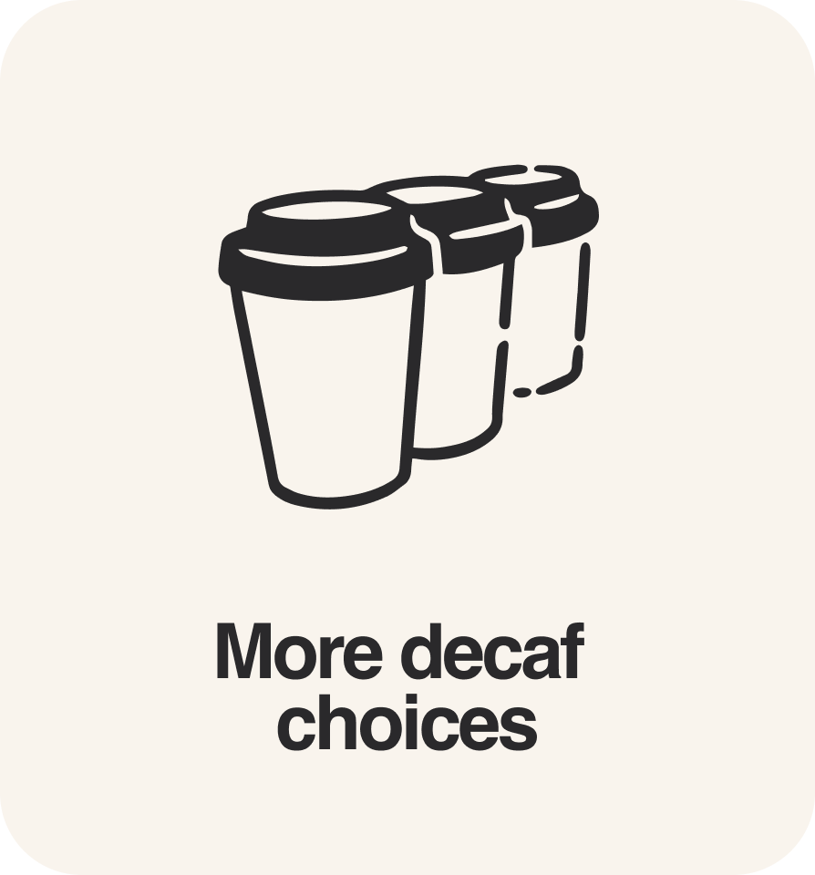 More Decaf Choices