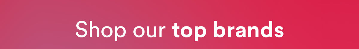 Shop our top brands
