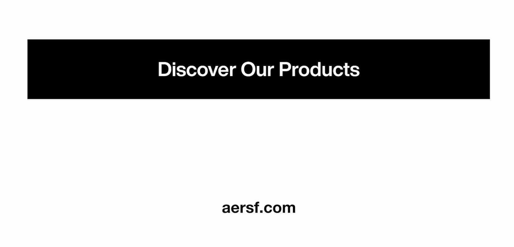 Discover Our Products