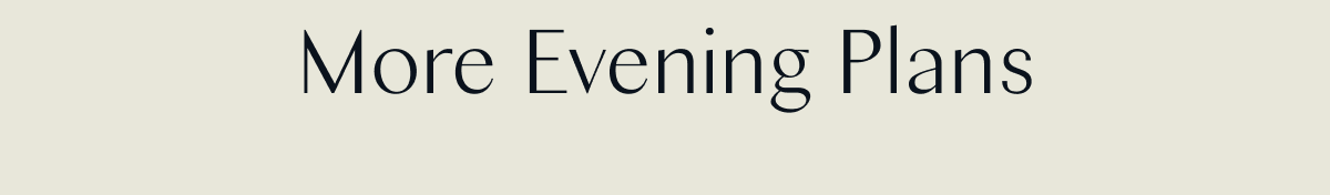 More Evening Plans 