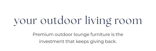 your outdoor living room